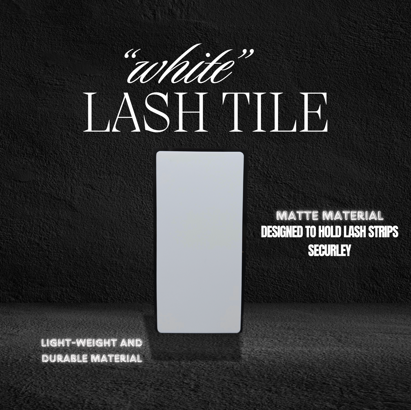 "WHITE" LASH TILE